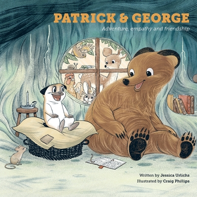 Patrick and George - Adventure, empathy and friendship - Urlichs, Jessica, and Lipp, Rebekah (Afterword by)