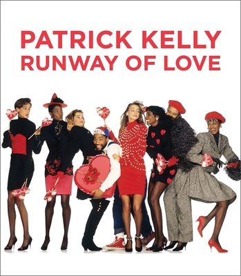 Patrick Kelly: Runway of Love - Camerlengo, Laura L, and Blum, Dilys E, and Barnes, Sequoia (Contributions by)