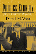 Patrick Kennedy: The Rise to Power