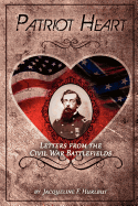 Patriot Heart: Letters from the Civil War Battlefields