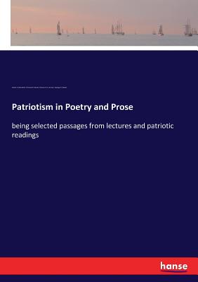 Patriotism in Poetry and Prose: being selected passages from lectures and patriotic readings - Boker, George H, and Murdoch, James E, and Read, Thomas B