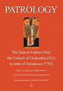 Patrology: The Eastern Fathers from the Council of Chalcedon to John of Damascus (2nd Edition)