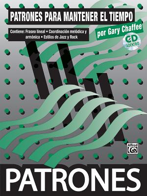 Patrones Para Mantener El Tiempo [Time Functioning Patterns]: Spanish Language Edition, Book & CD - Chaffee, Gary, and Cuevas, Jose Manuel Mena