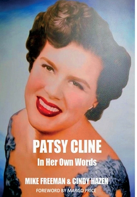 Patsy Cline In Her Own Words - Freeman, Mike, and Hazen, Cindy