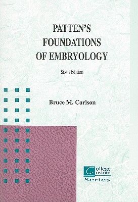 Patten's Foundation of Embryology - Carlson, Bruce M