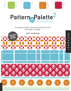 Pattern and Palette Sourcebook 2: A Complete Guide to Choosing the Perfect Color and Pattern in Design