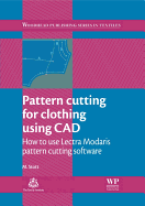 Pattern Cutting for Clothing Using CAD: How to Use Lectra Modaris Pattern Cutting Software