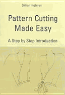 Pattern Cutting Made Easy: A Step by Step Introduction