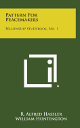 Pattern for Peacemakers: Fellowship Studybook, No. 1