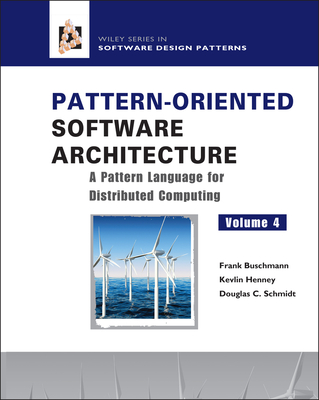 Pattern-Oriented Software Architecture, a Pattern Language for Distributed Computing - Buschmann, Frank, and Henney, Kevlin, and Schmidt, Douglas C