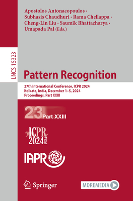 Pattern Recognition: 27th International Conference, ICPR 2024, Kolkata, India, December 1-5, 2024, Proceedings, Part XXIII - Antonacopoulos, Apostolos (Editor), and Chaudhuri, Subhasis (Editor), and Chellappa, Rama (Editor)