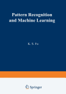 Pattern Recognition and Machine Learning: Proceedings of the Japan-U.S. Seminar on the Learning Process in Control Systems, held in Nagoya, Japan August 18-20, 1970