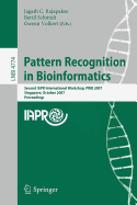 Pattern Recognition in Bioinformatics: Second Iapr International Workshop, Prib 2007, Singapore, October 1-2, 2007, Proceedings