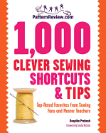 Patternreview.com 1,000 Clever Sewing Shortcuts and Tips: Top-Rated Favorites from Sewing Fans and Master Teachers