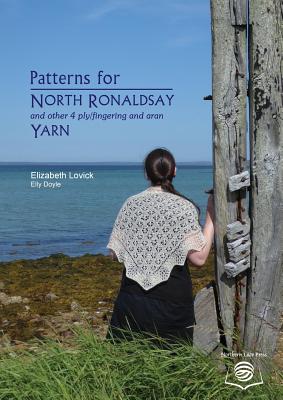 Patterns for North Ronaldsay (and other) Yarn - Lovick, Elizabeth, and Doyle, Elly