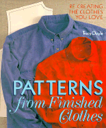 Patterns from Finished Clothes: Re-Creating the Clothes You Love