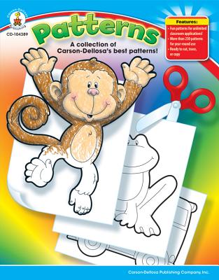 Patterns, Grades Pk - 5: A Collection of Carson-Dellosa's Best Patterns! - Carson-Dellosa Publishing (Compiled by)