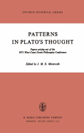 Patterns in Plato's Thought: Papers Arising Out of the 1971 West Coast Greek Philosophy Conference