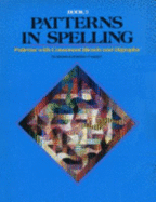 Patterns in Spelling Bk. 3: Patterns with Consonant Blends and Diagraphs