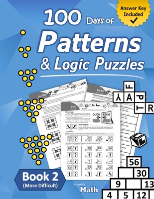 Patterns & Logic Puzzles - Book 2: (More Difficult) Answer Key Included - Math, Humble