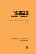 Patterns of Caribbean Development: An Interpretive Essay on Economic Change