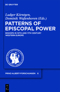 Patterns of Episcopal Power: Bishops in Tenth and Eleventh Century Western Europe