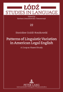 Patterns of Linguistic Variation in American Legal English: A Corpus-Based Study