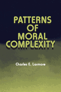 Patterns of Moral Complexity