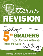 Patterns of Revision, Grade 5: Inviting 5th Graders Into Conversations That Elevate Writing