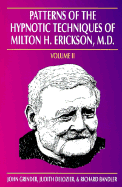 Patterns of the Hypnotic Techniques of Milton H. Erickson, M.D.