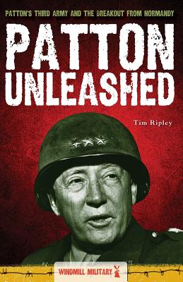 Patton Unleashed - Darman, Peter (Editor), and Ripley, Tim