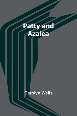 Patty and Azalea - Wells, Carolyn