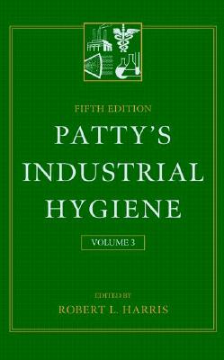 Patty's Industrial Hygiene, VI: Law, Regulation, and Management - Harris, Robert L (Editor)