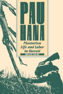Pau Hana: Plantation Life and Labor in Hawaii, 1835-1920