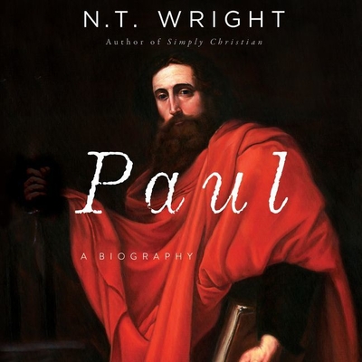 Paul: A Biography - Wright, N T, and Langton, James (Read by)