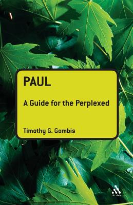 Paul: A Guide for the Perplexed - Gombis, Timothy G