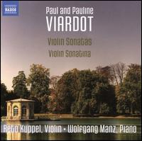 Paul and Pauline Viardot: Violin Sonatas; Violin Sonatina - Reto Kuppel (violin); Wolfgang Manz (piano)