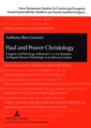 Paul and Power Christology: Exegesis and Theology of Romans 1:3-4 in Relation to Popular Power Christology in an African Context - Beutler, Johannes (Editor), and Umoren, Antony Iffen