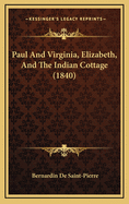 Paul and Virginia, Elizabeth, and the Indian Cottage (1840)
