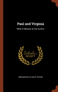 Paul and Virginia: With a Memoir of the Author