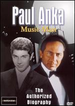 Paul Anka: Music Man - The Authorized Biography