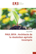 Paul Biya: Architecte de la r?volution agricole incompris