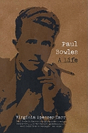 Paul Bowles: A Life