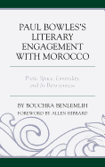 Paul Bowles's Literary Engagement with Morocco: Poetic Space, Liminality, and In-Betweenness