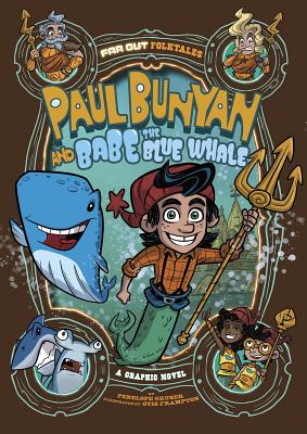 Paul Bunyan and Babe the Blue Whale: A Graphic Novel - Gruber, Penelope