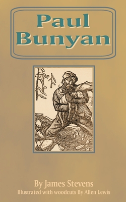 Paul Bunyan - Stevens, James