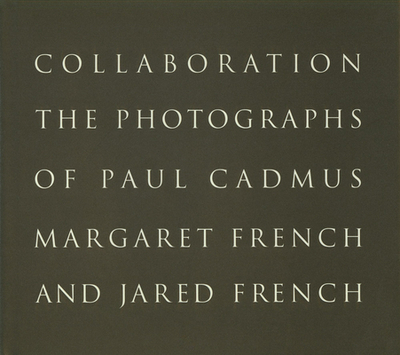 Paul Cadmus and Margaret and Jared French: Collaboration - Cadmus, Paul (Photographer)