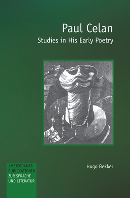 Paul Celan: Studies in His Early Poetry - Bekker, Hugo