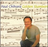 Paul Chihara: Golden Slumbers - Alexandra Sopp (flute); Carol Wincenc (flute); Ching Chen Juhl (viola); Claire Chan (violin); Geraldine Walther (viola);...