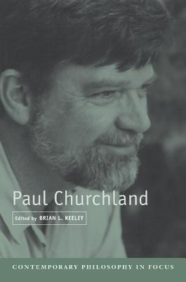 Paul Churchland - Keeley, Brian L. (Editor)